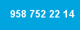 958 752 22 14 958 752 22 14